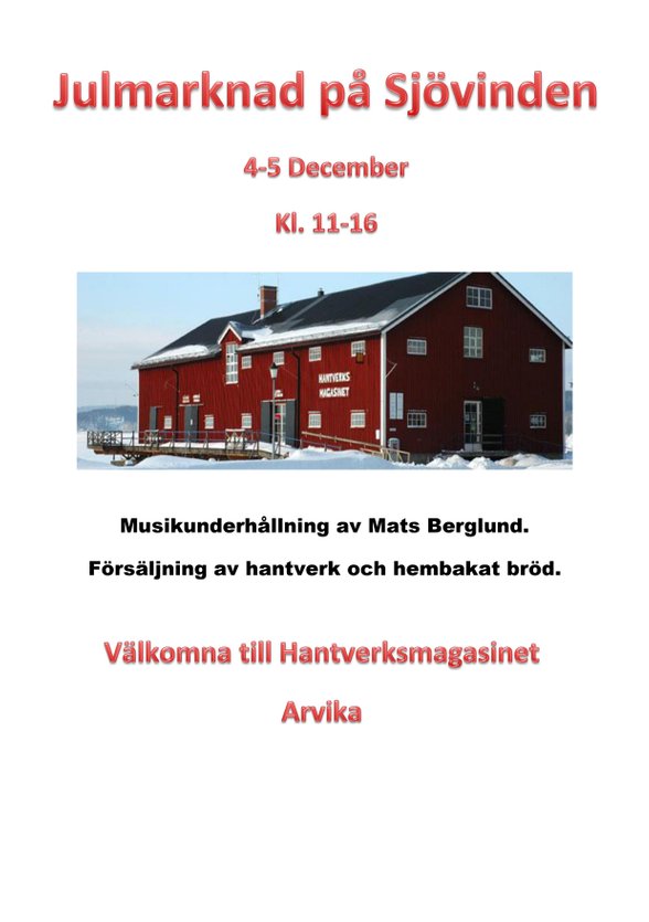 Julmarknad på Sjövinden. 4-5 dec kl. 11-16. Musikunderhållning av Mats Berglund. Försäljning av hantverk och hembakat bröd. Välkomna till Hantverksmagasinet Arvika